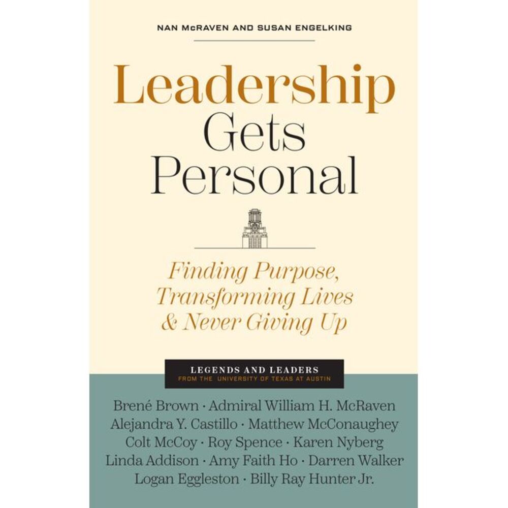 Leadership Gets Personal: Finding Purpose, Transforming Lives, and Never Giving